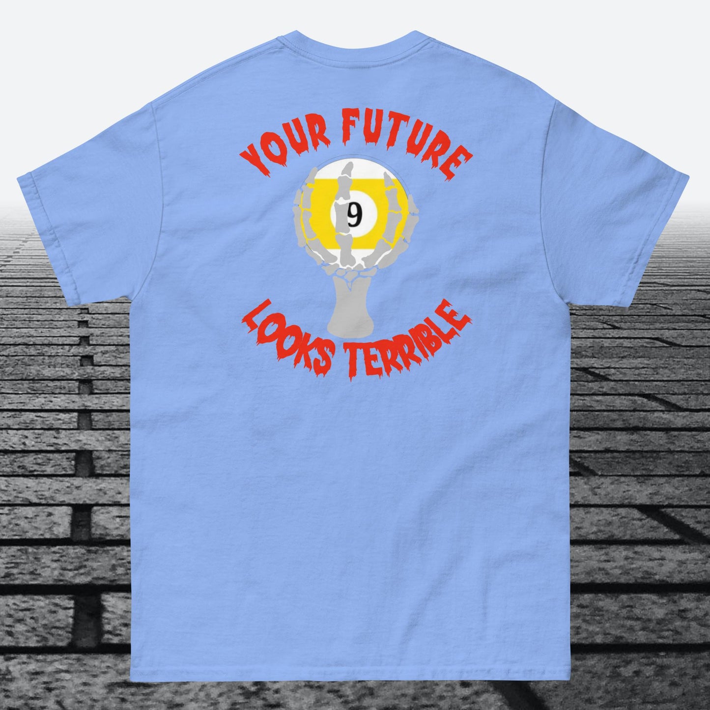 Your Future Looks Terrible with 9 ball, logo on front of shirt, Cotton Shirt