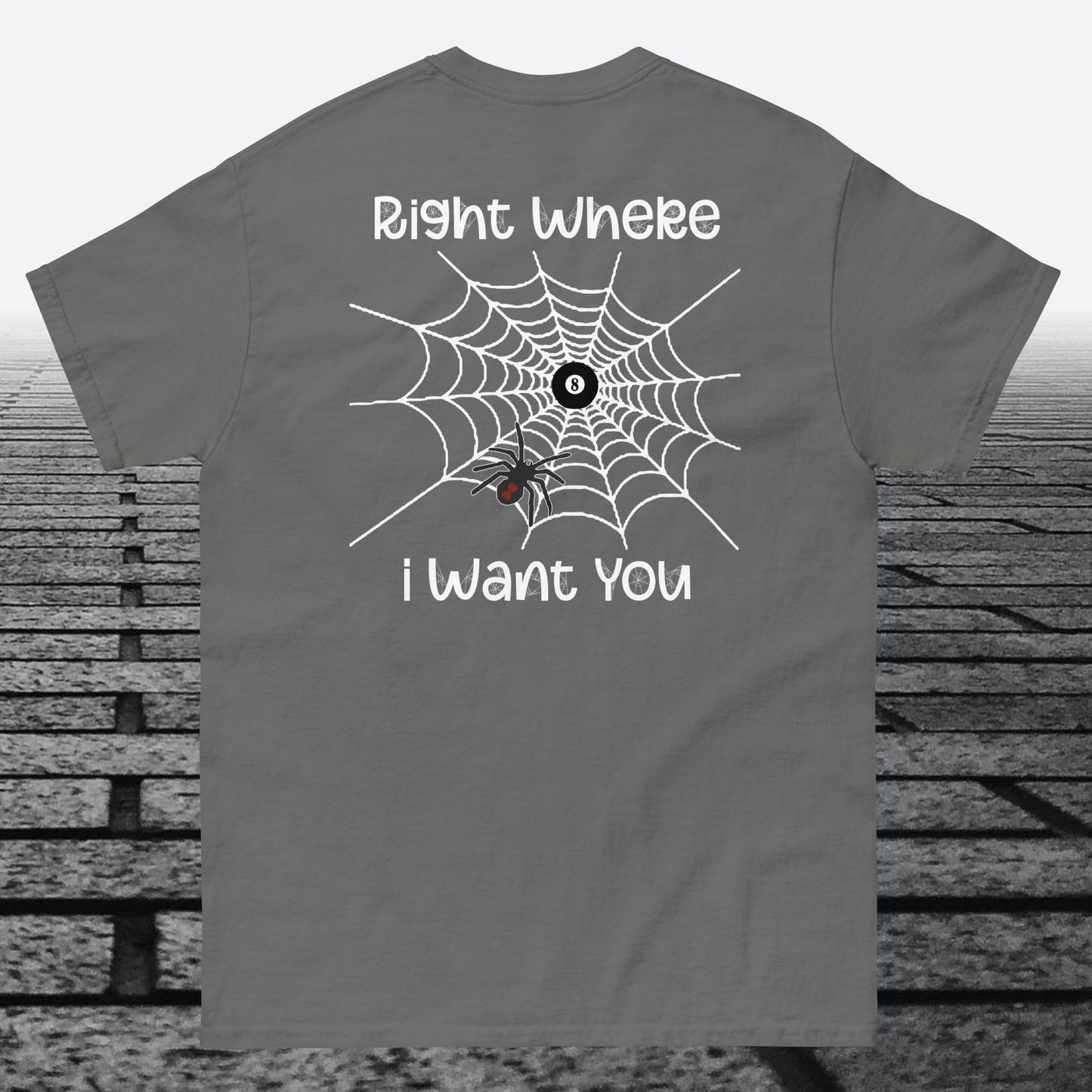 Right Where I Want You with white web, logo on the front, Cotton t-shirt