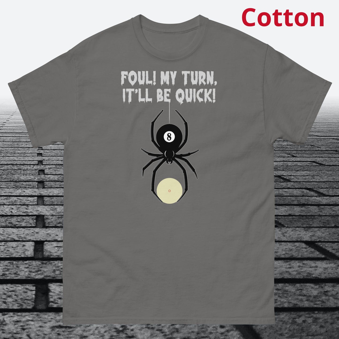 Foul, my Turn, It'll be Quick, on front of shirt, Cotton T-shirt