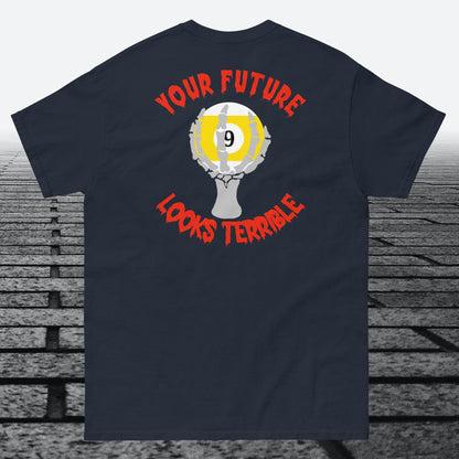 Your Future Looks Terrible with 9 ball, logo on front of shirt, Cotton Shirt