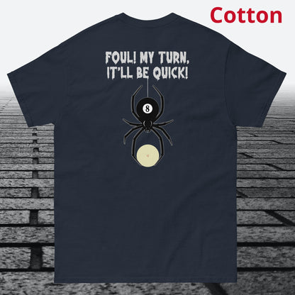 Foul, my Turn, It'll be Quick, on the back of shirt,  Cotton T-shirt,