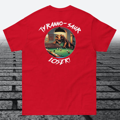 Tyranno-Saur Loser, on the back, Cotton t-shirt