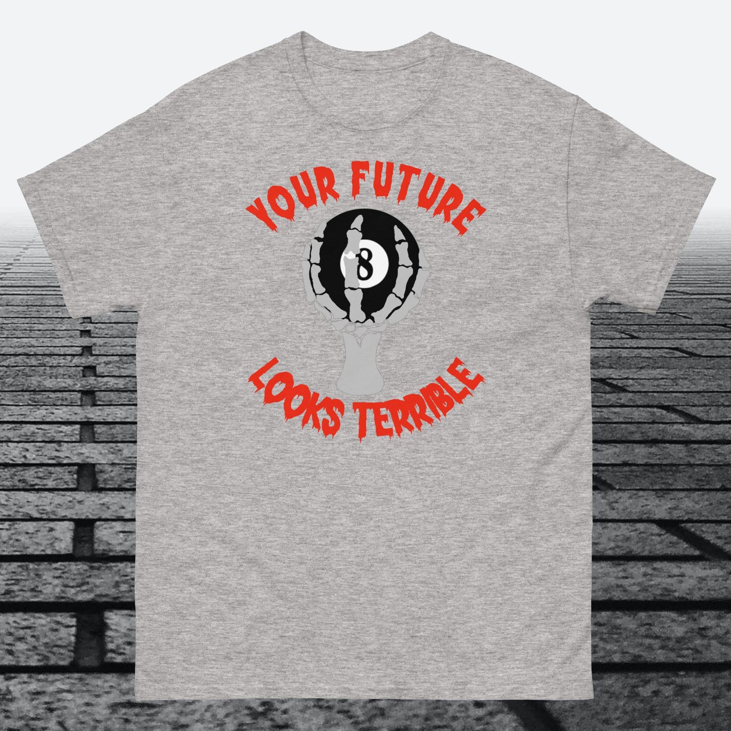 Your Future Looks Terrible with 8 ball, on front of shirt, Cotton Shirt