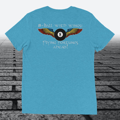 8ball with Wings, Flying Fortunes Ahead, logo on the front, Tri-blend t-shirt