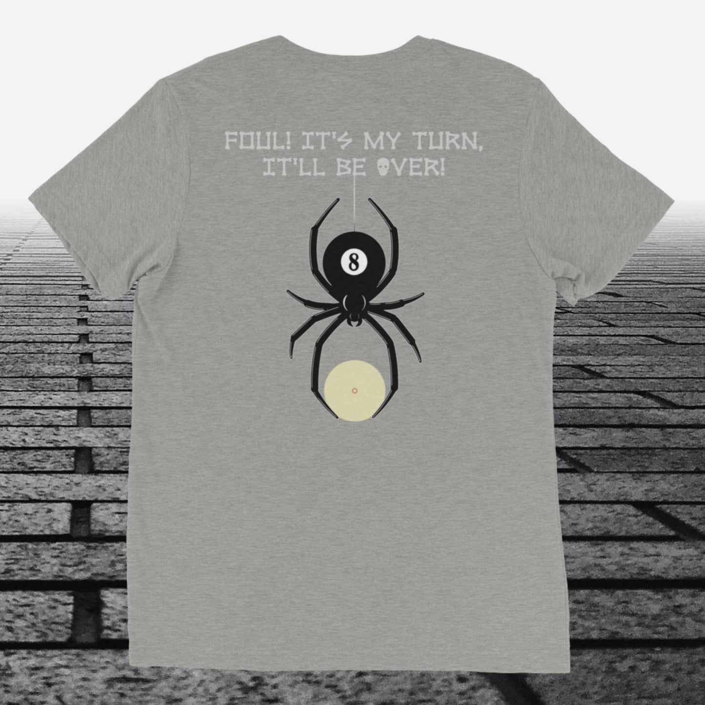 Foul, It's my turn, It'll be over, with logo on the front, Tri-blend t-shirt