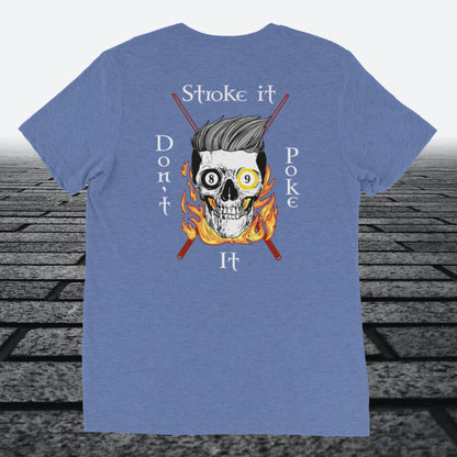 Stroke it Don't Poke it, with logo on front,  tri-blend t-shirt