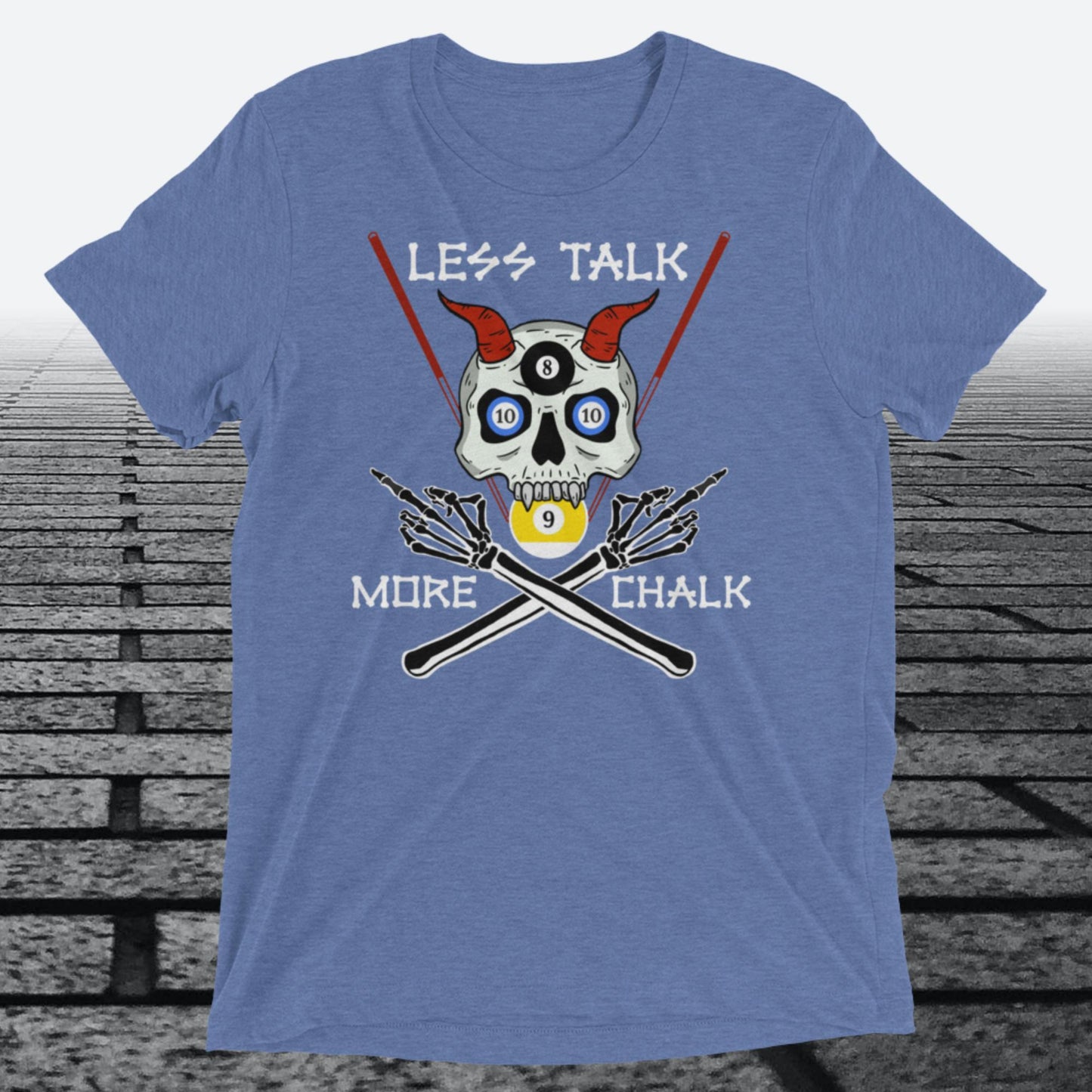 Less Talk More Chalk, on the front, Tri-blend t-shirt