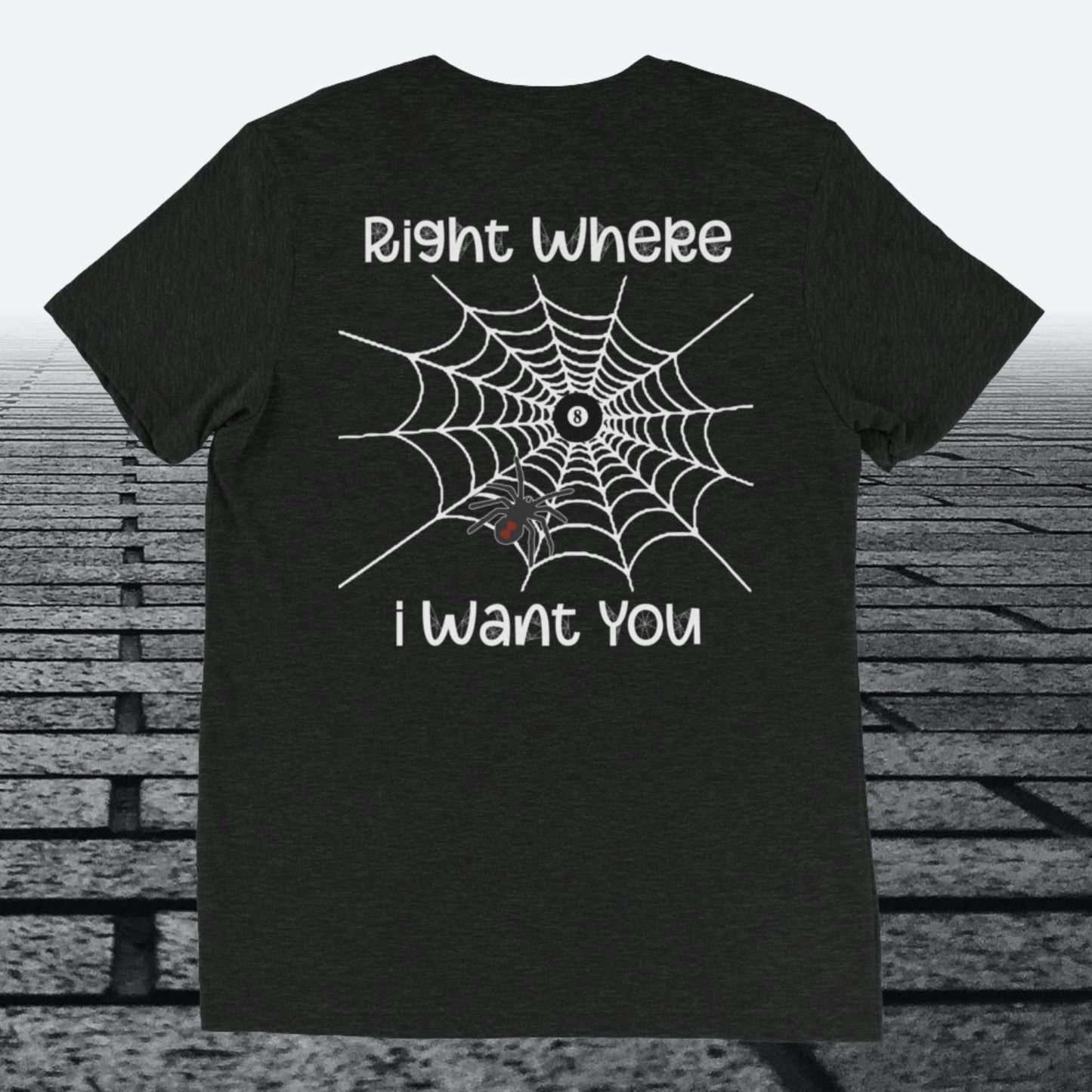 Right Where I Want You with white web, logo on the front, Tri-blend t-shirt