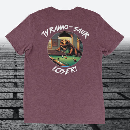 Tyranno-Saur Loser, Logo on the front, Tri-blend t-shirt