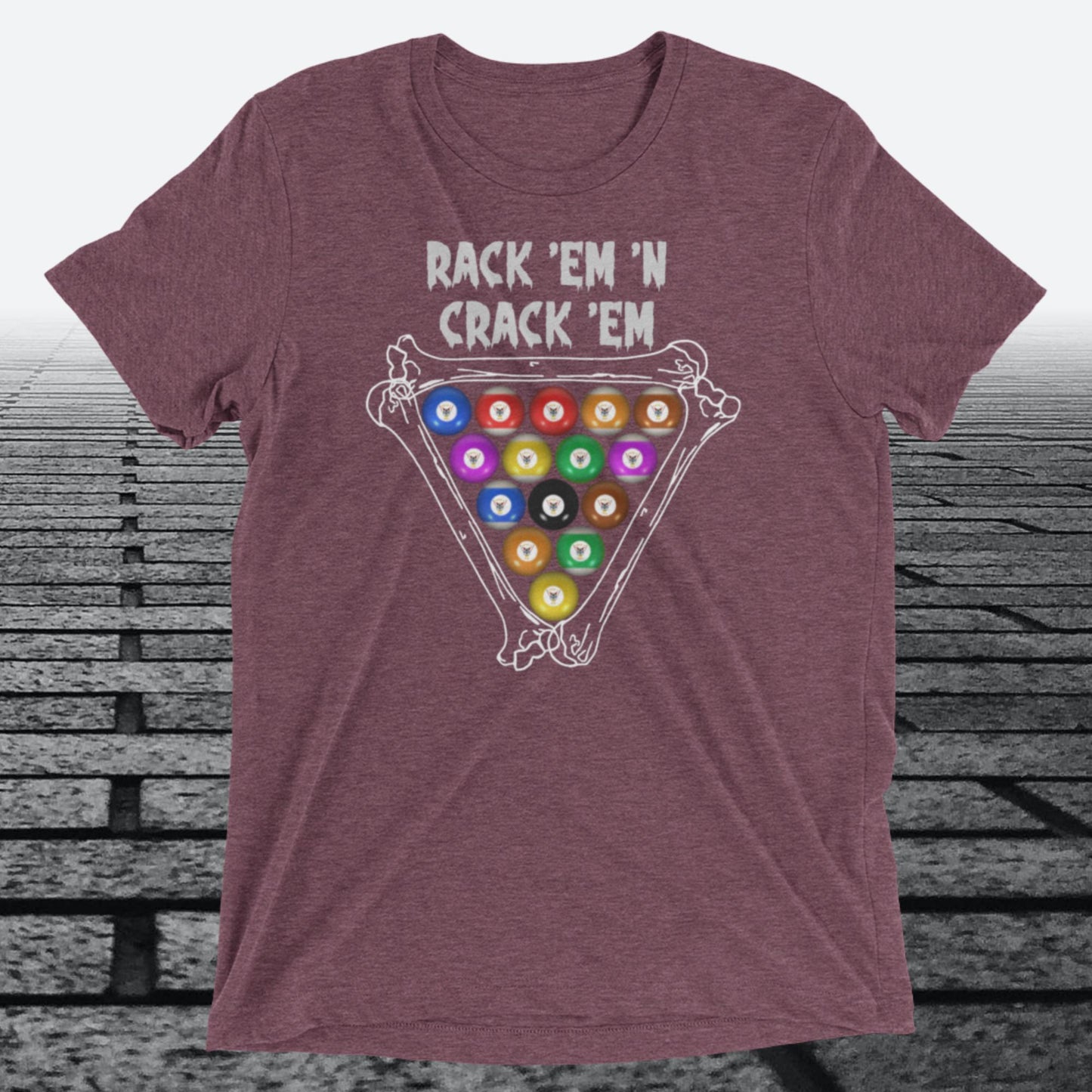 Rack 'Em 'N Crack 'Em, on front of the shirt, Tri-blend T-shirt