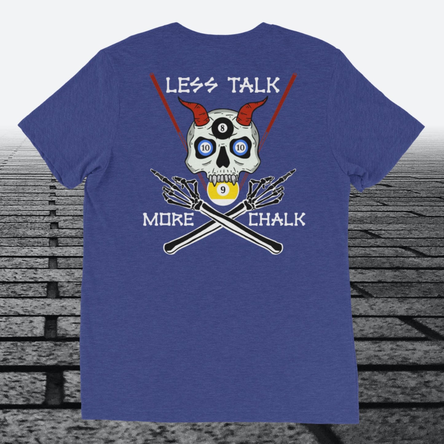Less Talk More Chalk, with logo on the front, Tri-blend t-shirt