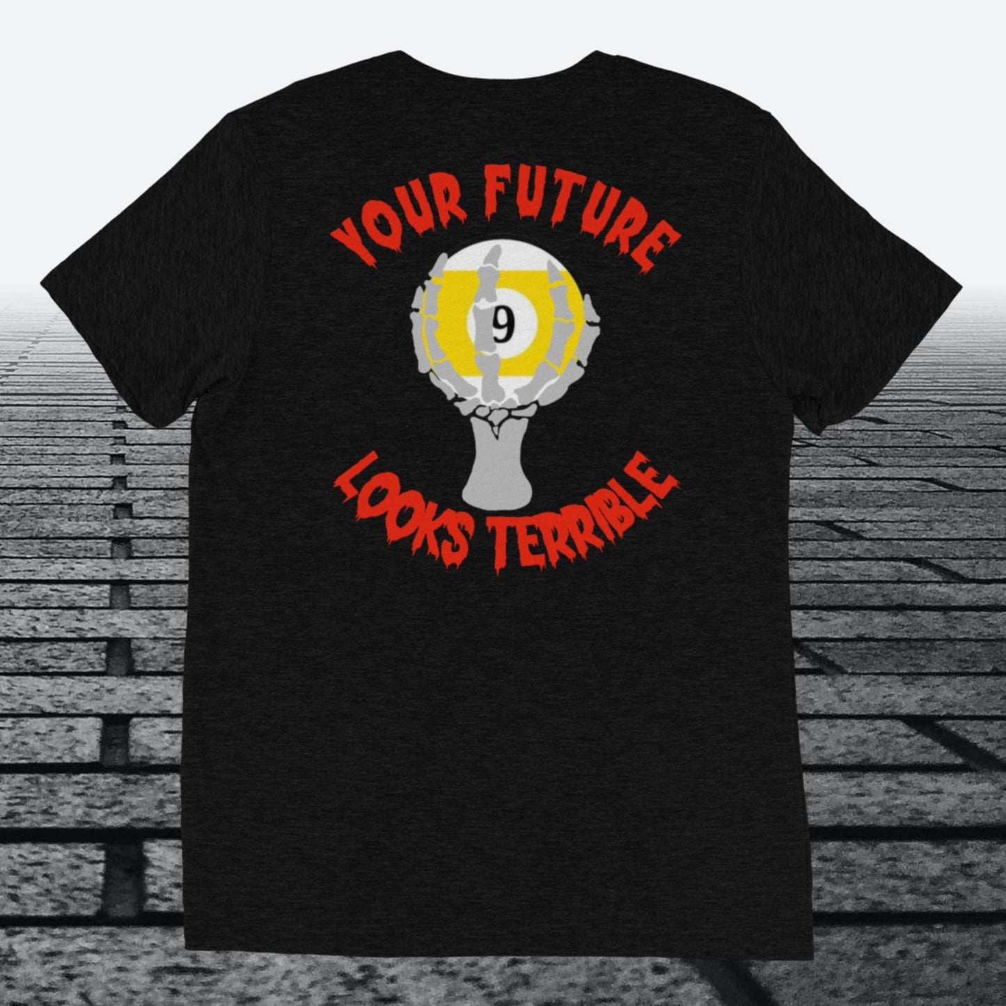 Your Future Looks Terrible with 9 ball, with Logo on the front,  Tri-blend t-shirt